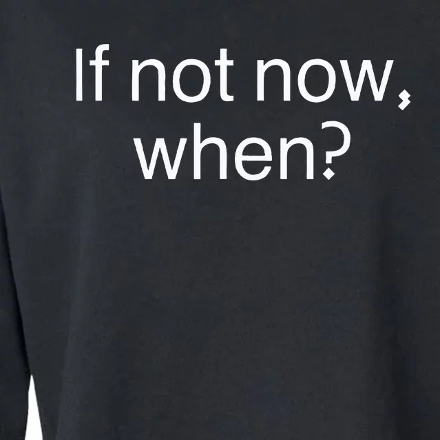 If Not Now When Cropped Pullover Crew