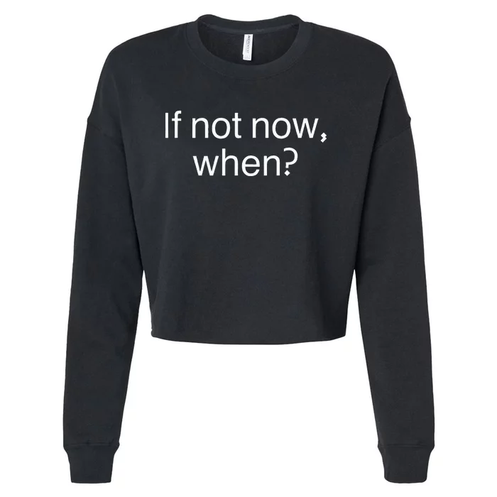 If Not Now When Cropped Pullover Crew