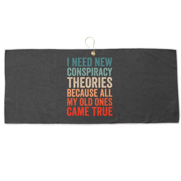 I Need New Conspiracy Theories Because MyOld Ones Came True Large Microfiber Waffle Golf Towel