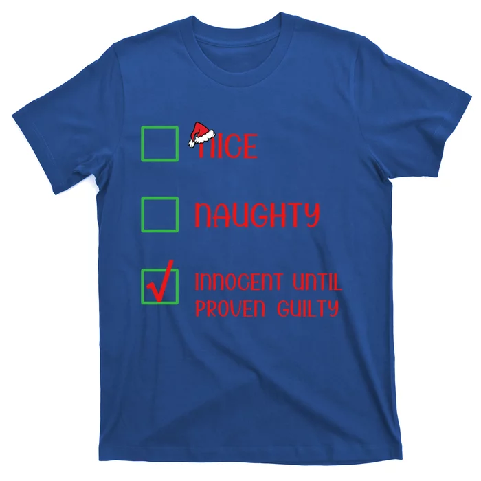 Innocent Naughty Nice Innocent Until Proven Guilty Gift T-Shirt