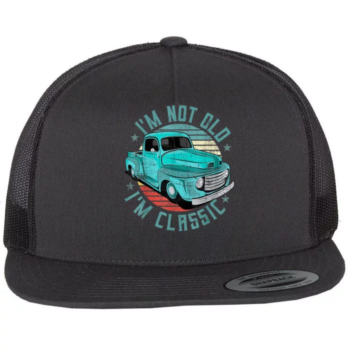 I'm Not Old I'm Classic Funny Retro Cool Car Vintage Flat Bill Trucker Hat