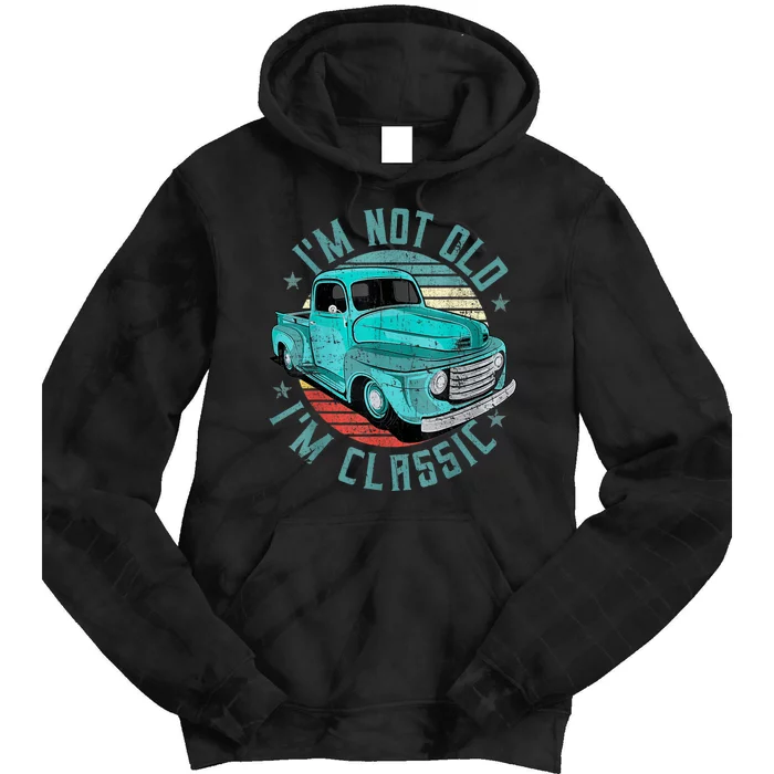 I'm Not Old I'm Classic Funny Retro Cool Car Vintage Tie Dye Hoodie