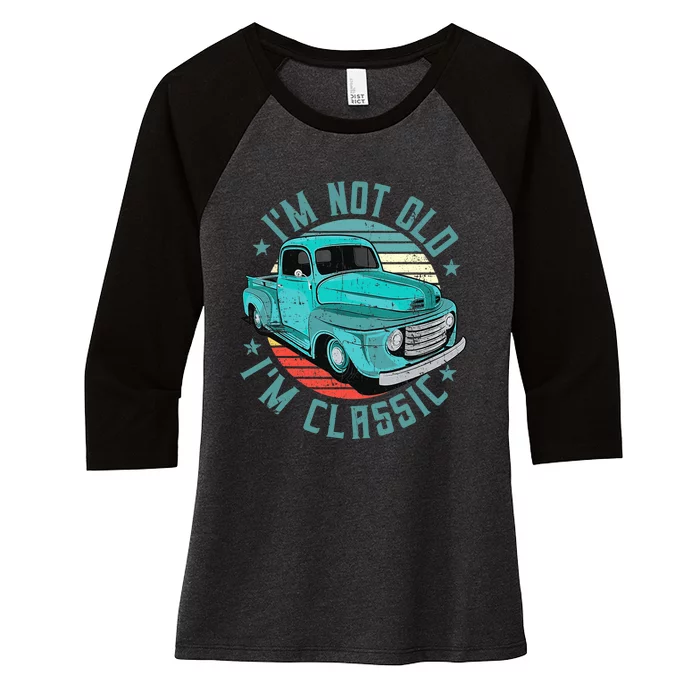 I'm Not Old I'm Classic Funny Retro Cool Car Vintage Women's Tri-Blend 3/4-Sleeve Raglan Shirt