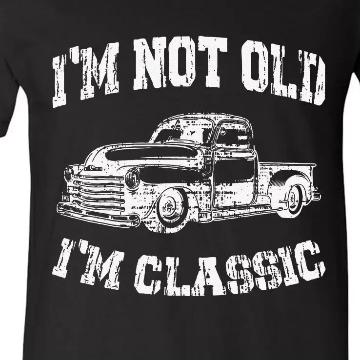 I'm Not Old I'm Classic Birthday Dad Retro Truck Graphic V-Neck T-Shirt