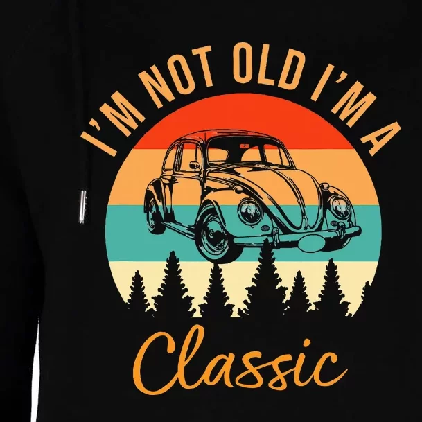 IM Not Old IM Classic Car Retro Womens Funnel Neck Pullover Hood