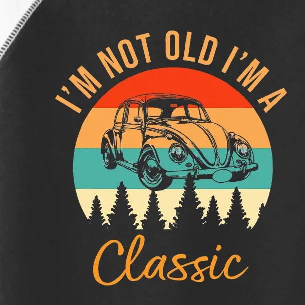 IM Not Old IM Classic Car Retro Toddler Fine Jersey T-Shirt