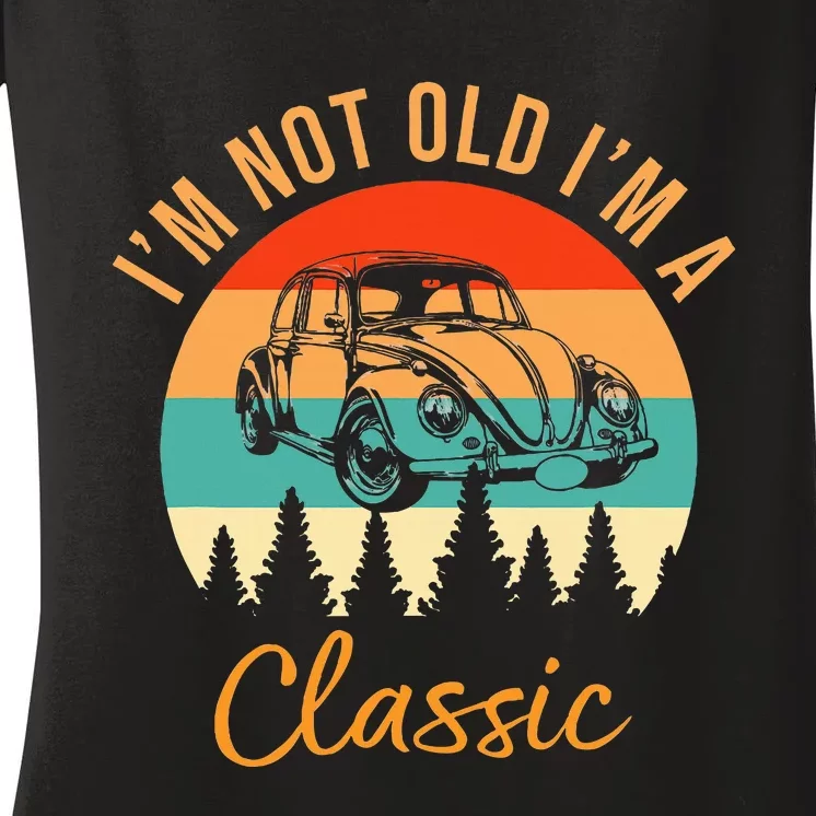 IM Not Old IM Classic Car Retro Women's V-Neck T-Shirt