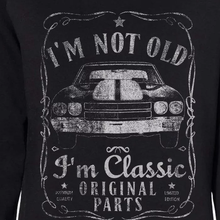 I'm Not Old I'm Classic Funny Car Gifts Wo Womens California Wash Sweatshirt