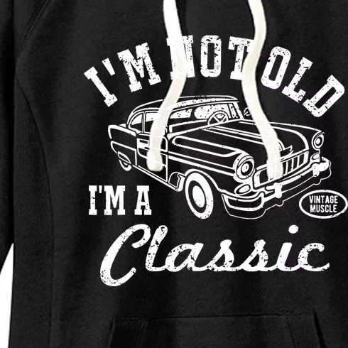 I'm Not Old I'm Classic Funny Graphic Car-s & Wo Women's Fleece Hoodie