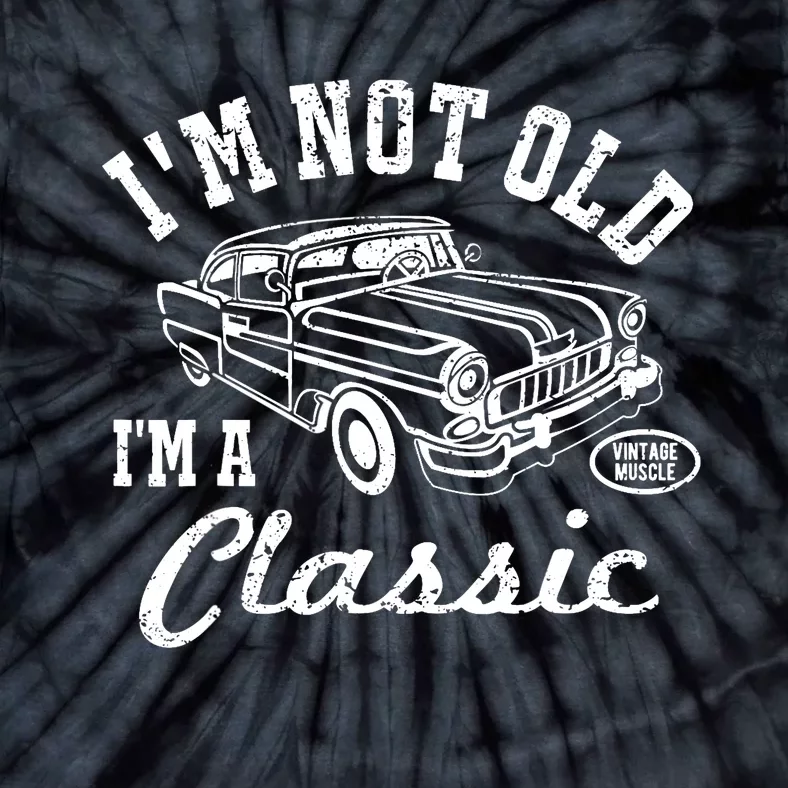 I'm Not Old I'm Classic Funny Graphic Car-s & Wo Tie-Dye T-Shirt