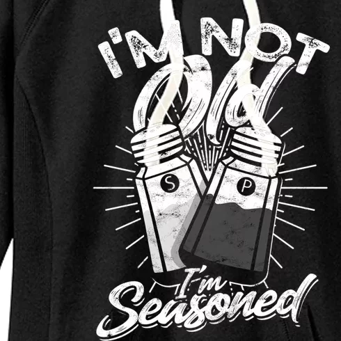 Im Not Old Im Seasoned Salt And Pepper Shaker Gift Women's Fleece Hoodie