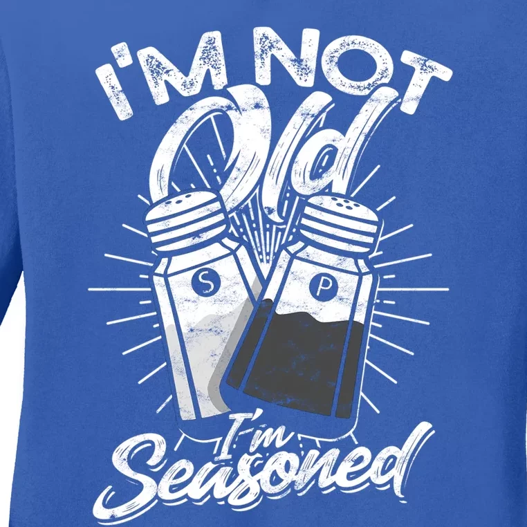 Im Not Old Im Seasoned Salt And Pepper Shaker Gift Ladies Long Sleeve Shirt