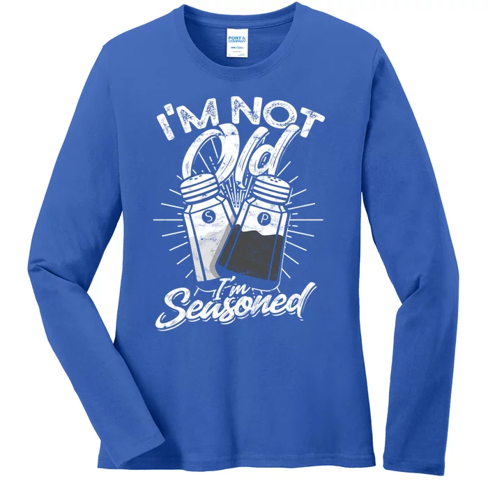 Im Not Old Im Seasoned Salt And Pepper Shaker Gift Ladies Long Sleeve Shirt