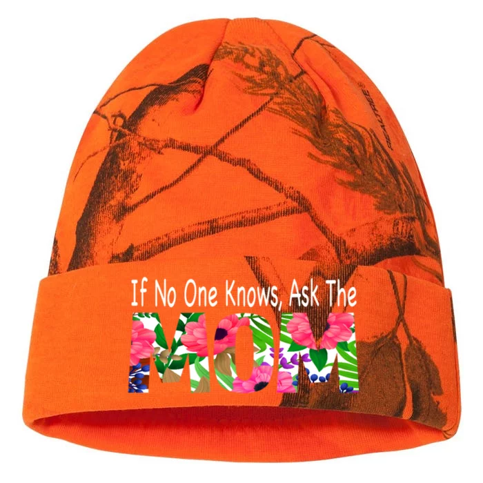 If No One Knows Ask The Mom Mother Gift Kati - 12in Camo Beanie