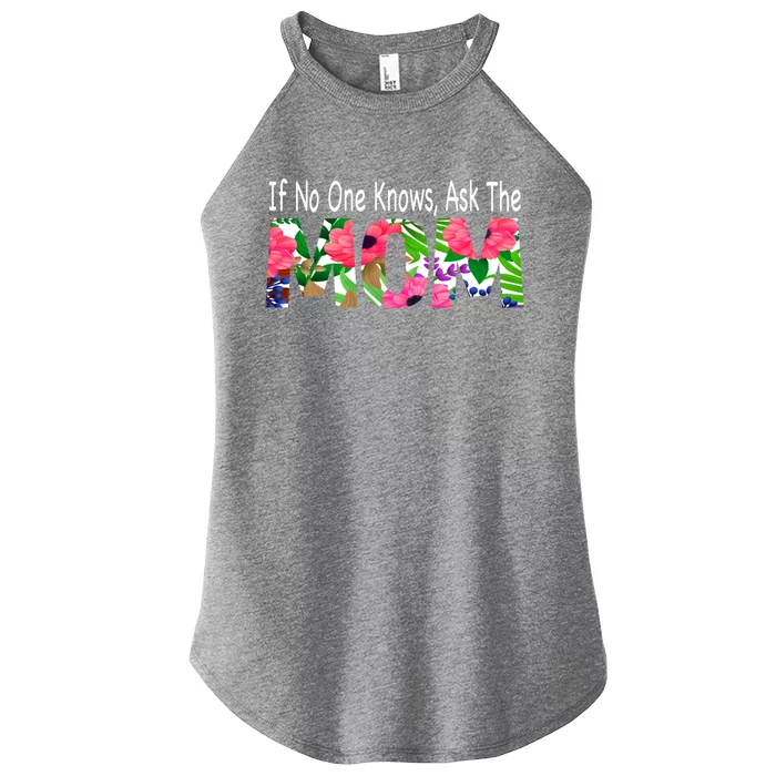 If No One Knows Ask The Mom Mother Gift Women’s Perfect Tri Rocker Tank