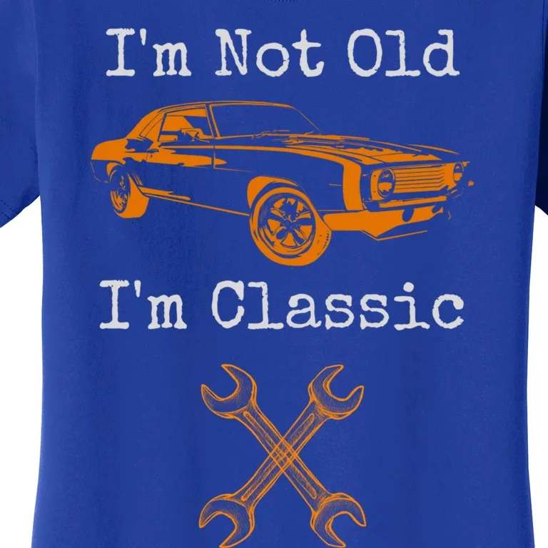 Im Not Old Im Classic Cool Car Graphic Retired Dad Grandpa Cool Gift Women's T-Shirt