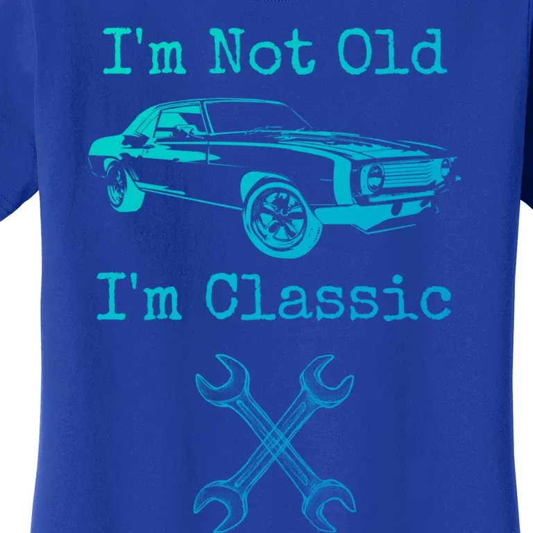 Im Not Old Im Classic Cool Car Graphic Retired Dad Grandpa Cool Gift Women's T-Shirt