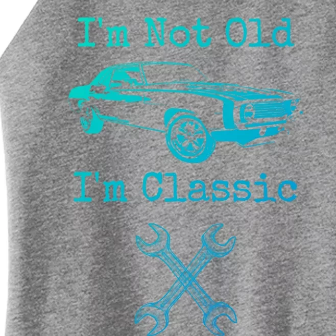 Im Not Old Im Classic Cool Car Graphic Retired Dad Grandpa Cool Gift Women’s Perfect Tri Rocker Tank