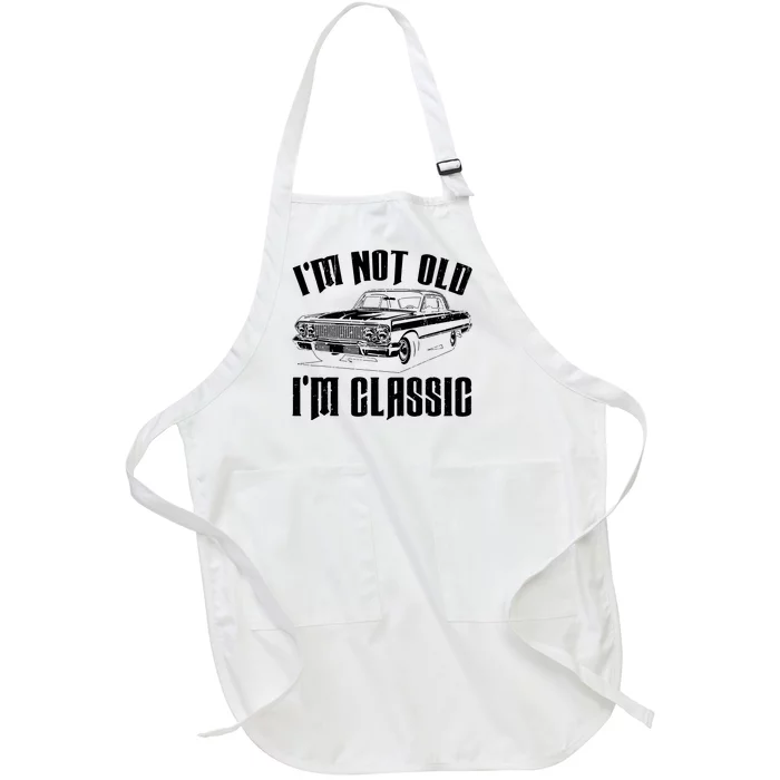 I'm Not Old I'm Classic Funny Car Quote Retro Vintage Car Full-Length Apron With Pocket