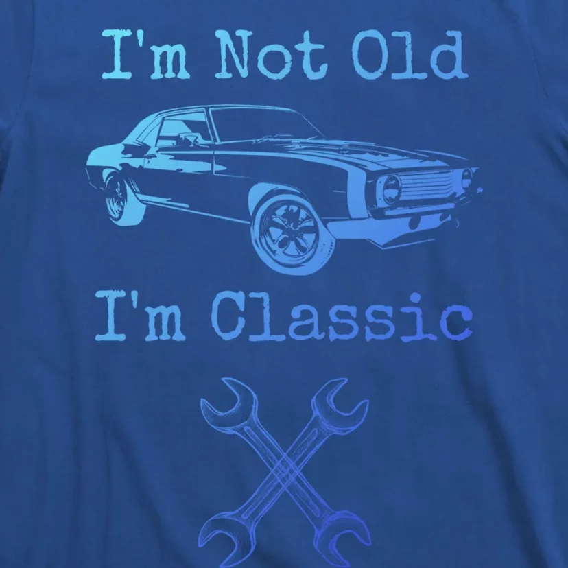 Im Not Old Im Classic Cool Car Graphic Retired Dad Grandpa Cool Gift T-Shirt