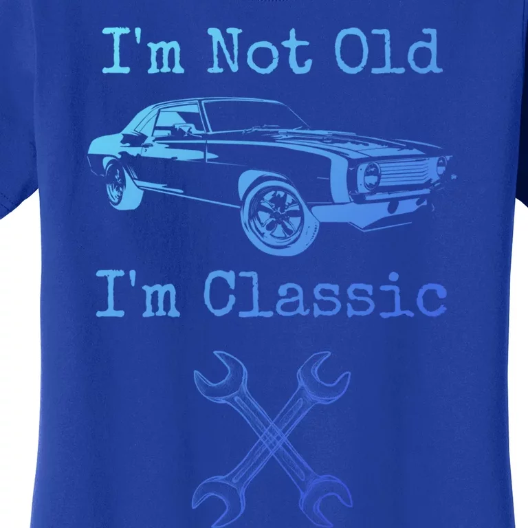 Im Not Old Im Classic Cool Car Graphic Retired Dad Grandpa Cool Gift Women's T-Shirt