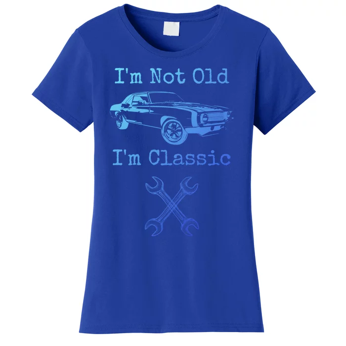 Im Not Old Im Classic Cool Car Graphic Retired Dad Grandpa Cool Gift Women's T-Shirt