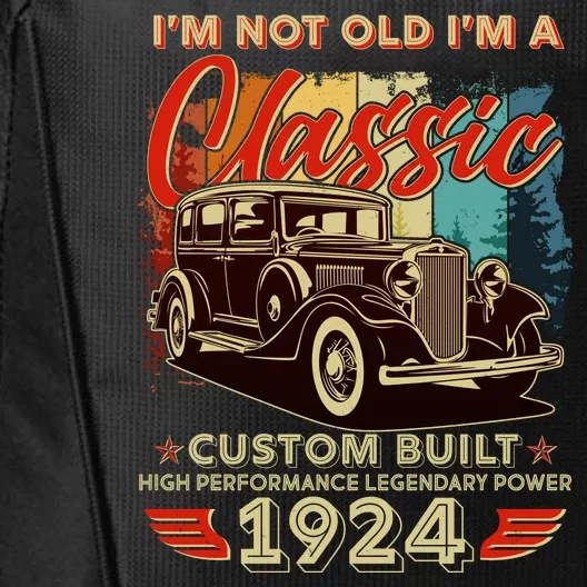 100th Birthday Im Not Old Im A Classic 1924 Custom Built City Backpack