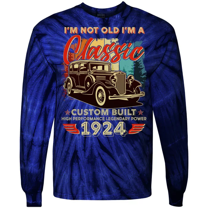 100th Birthday Im Not Old Im A Classic 1924 Custom Built Tie-Dye Long Sleeve Shirt