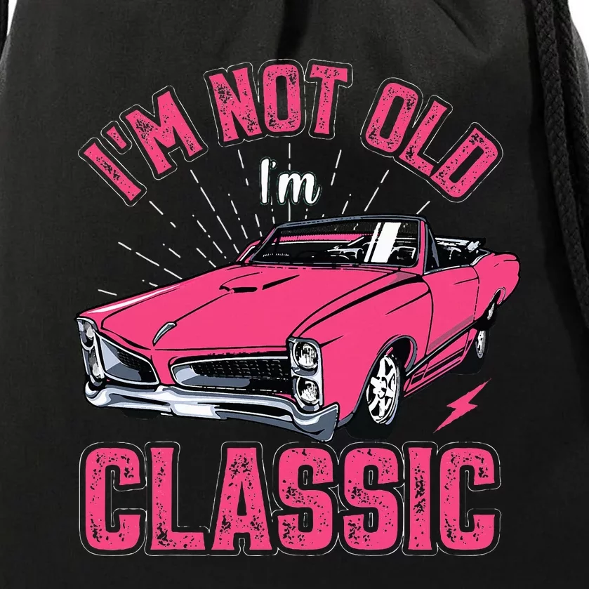 I'm Not Old I'm Classic Funny Old Man Drawstring Bag