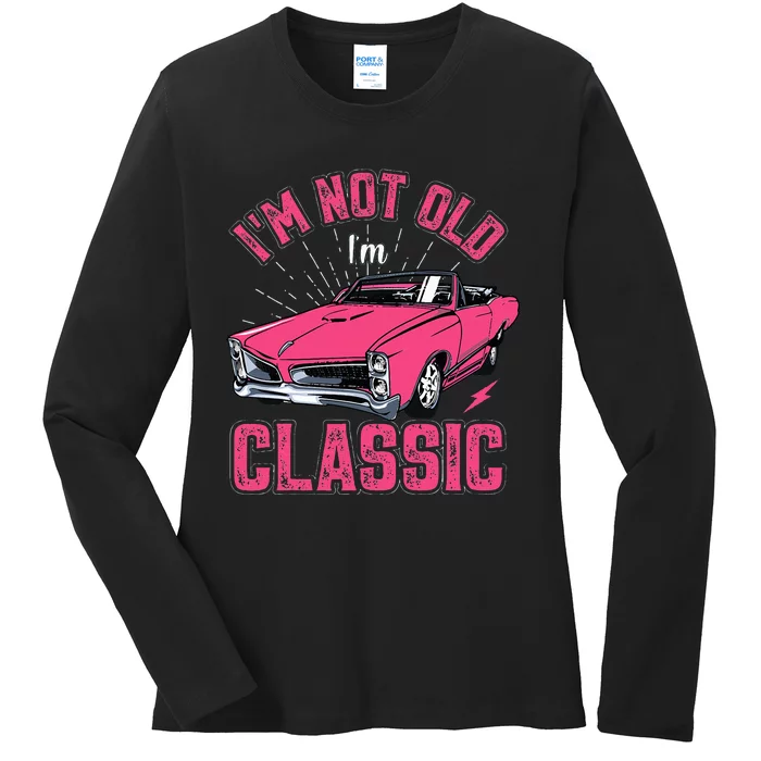 I'm Not Old I'm Classic Funny Old Man Ladies Long Sleeve Shirt