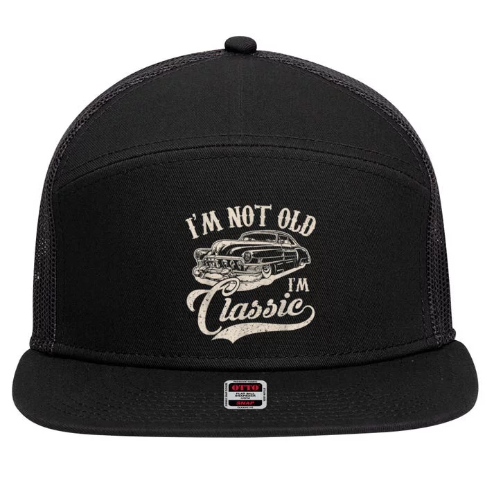 I'm Not Old I'm a Classic Funny Retro Vintage Car Lover 7 Panel Mesh Trucker Snapback Hat