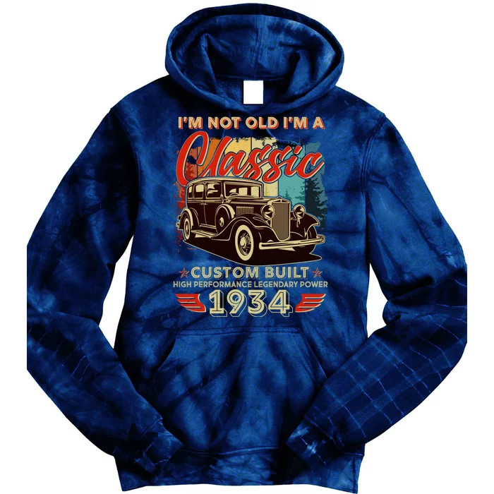 90th Birthday Im Not Old Im A Classic 1934 Custom Built Tie Dye Hoodie