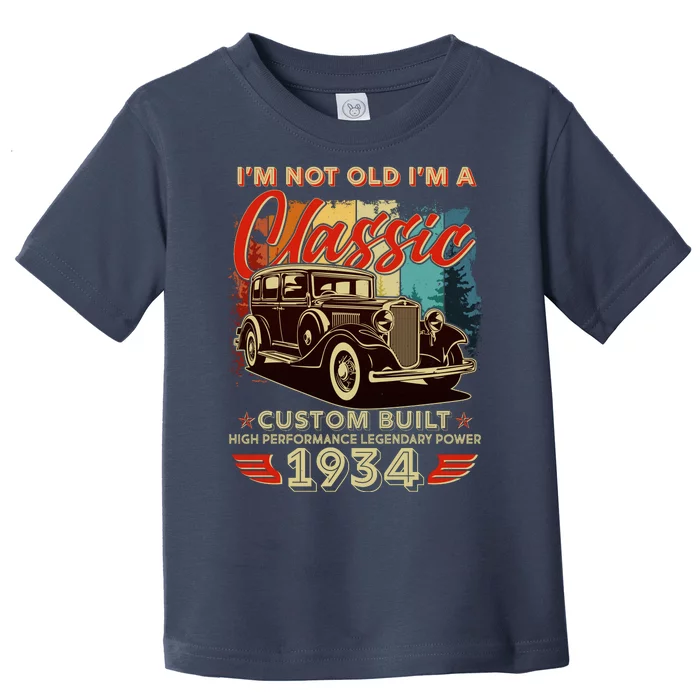 90th Birthday Im Not Old Im A Classic 1934 Custom Built Toddler T-Shirt