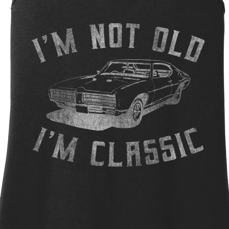 I'm Not Old I'm Classic Funny Car Graphic Men & Womens Short Sleeve Ladies Essential Tank