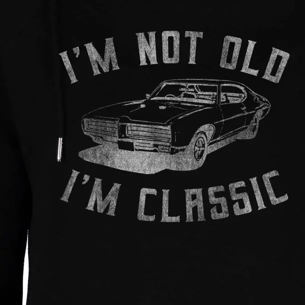 I'm Not Old I'm Classic Funny Car Graphic Men & Womens Short Sleeve Womens Funnel Neck Pullover Hood