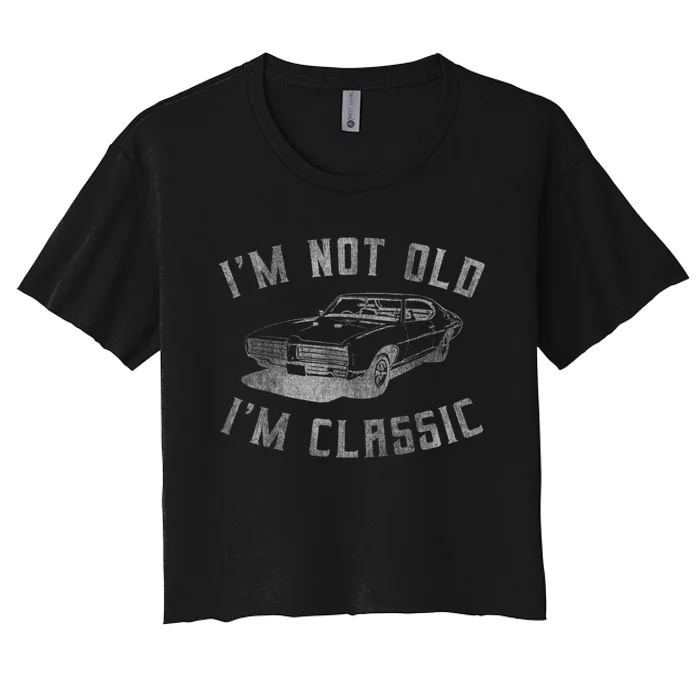 I'm Not Old I'm Classic Funny Car Graphic Men & Womens Short Sleeve Women's Crop Top Tee