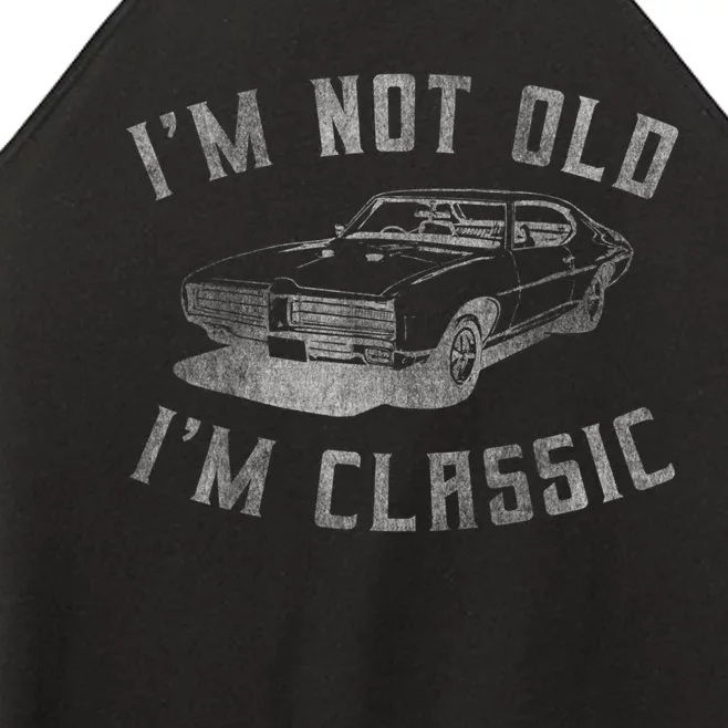 I'm Not Old I'm Classic Funny Car Graphic Men & Womens Short Sleeve Women’s Perfect Tri Rocker Tank