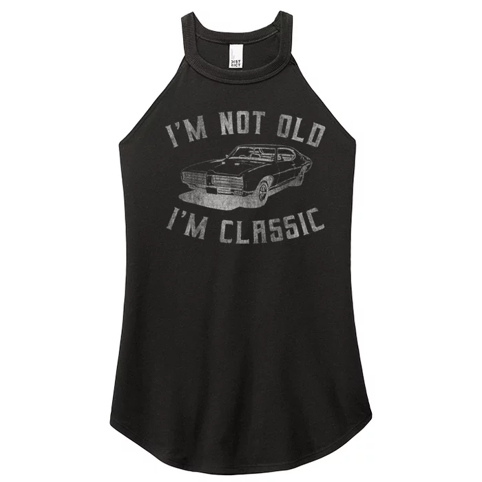 I'm Not Old I'm Classic Funny Car Graphic Men & Womens Short Sleeve Women’s Perfect Tri Rocker Tank