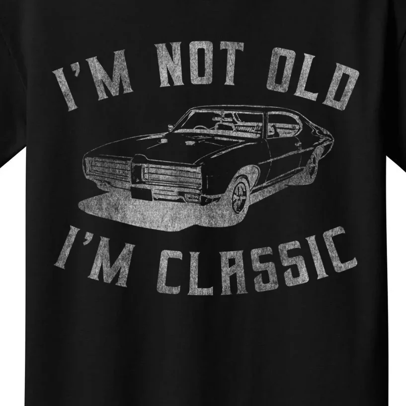 I'm Not Old I'm Classic Funny Car Graphic Men & Womens Short Sleeve Kids T-Shirt