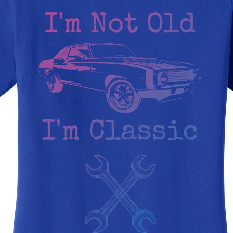 Im Not Old Im Classic Cool Car Graphic Retired Dad Grandpa Cool Gift Women's T-Shirt