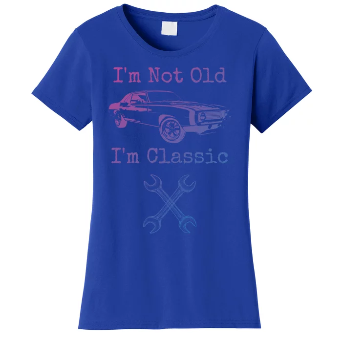 Im Not Old Im Classic Cool Car Graphic Retired Dad Grandpa Cool Gift Women's T-Shirt