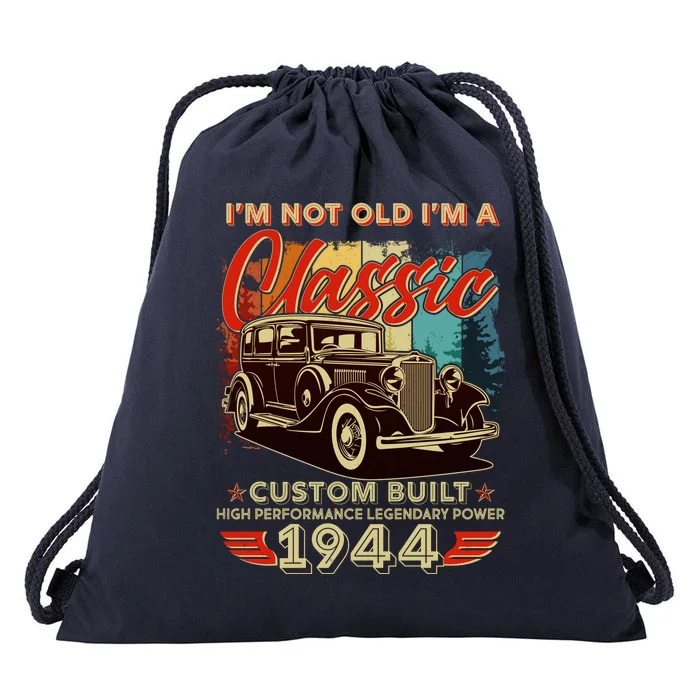 80th Birthday Im Not Old Im A Classic 1944 Custom Built Drawstring Bag