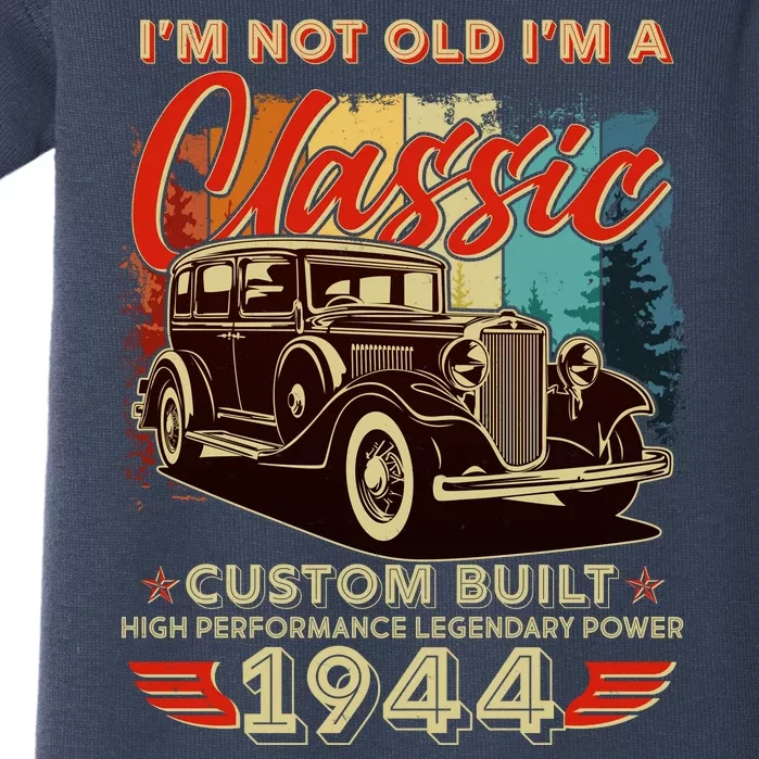 80th Birthday Im Not Old Im A Classic 1944 Custom Built Baby Bodysuit