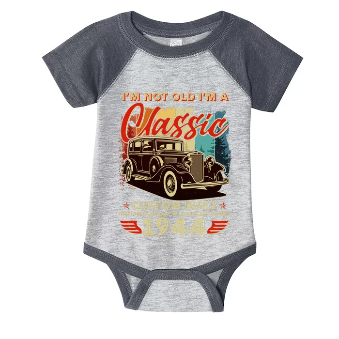 80th Birthday Im Not Old Im A Classic 1944 Custom Built Infant Baby Jersey Bodysuit