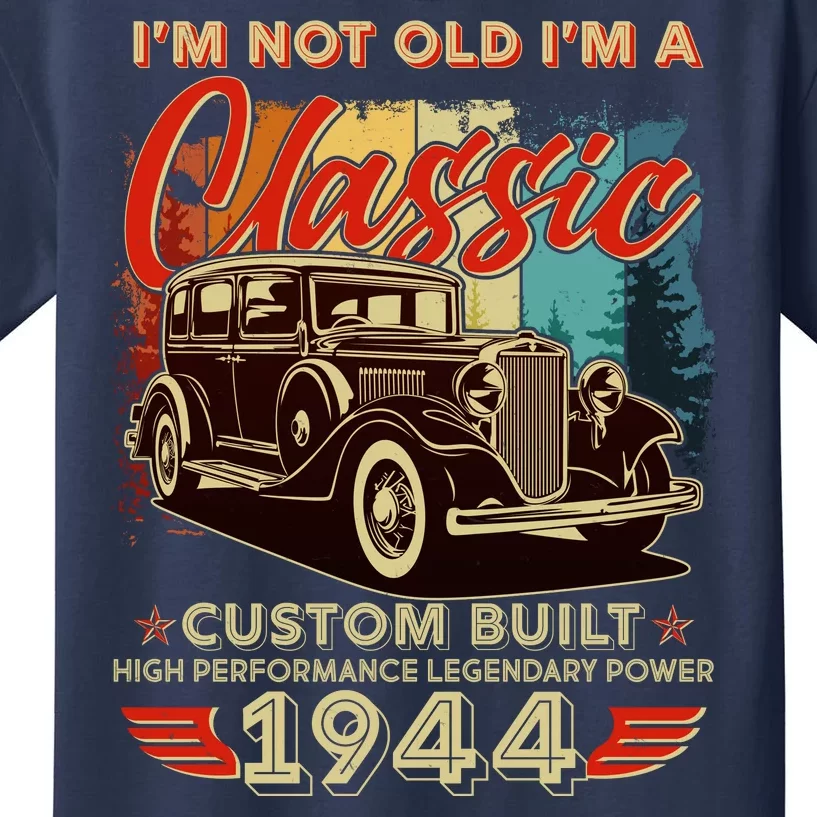 80th Birthday Im Not Old Im A Classic 1944 Custom Built Kids T-Shirt