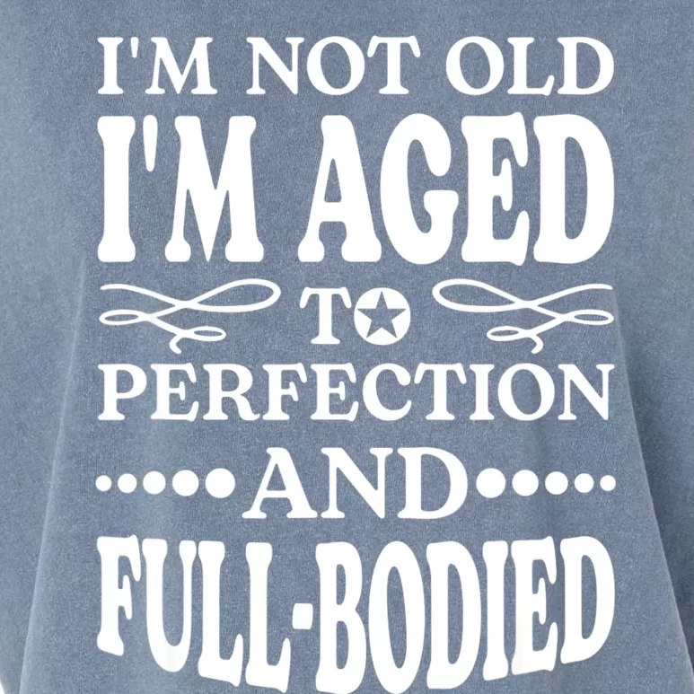 I'm Not Old I'm Aged T Perfection And FullBodied Garment-Dyed Women's Muscle Tee