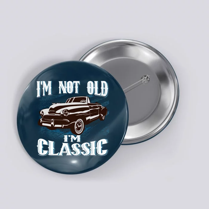 IM Not Old IM Classic Button