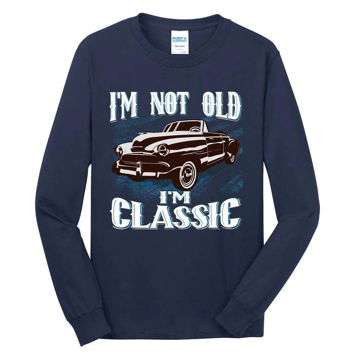 IM Not Old IM Classic Tall Long Sleeve T-Shirt