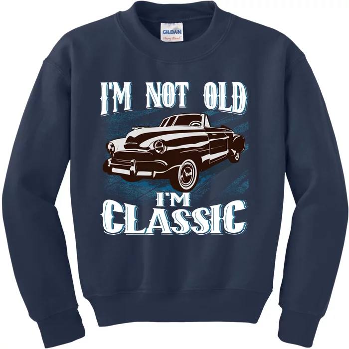 IM Not Old IM Classic Kids Sweatshirt