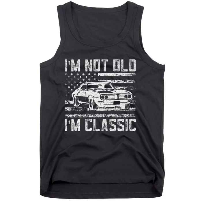 IM Not Old IM Classic Car Vintage Dad FatherS Day Tank Top